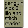 Penguin Kids 6 Lilo and Stitch Reader door Paul Shipton