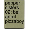Pepper Sisters 02: Bei Anruf Pizzaboy door Hortense Ulrich
