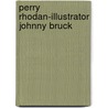 Perry Rhodan-Illustrator Johnny Bruck door Frank G. Gerigk