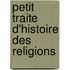 Petit Traite D'Histoire Des Religions