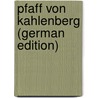 Pfaff Von Kahlenberg (German Edition) by GrüN. Anastasius