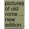 Pictures of Old Rome ... New edition. door Frances Elliot