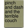 Pinch and Dash and the Terrible Couch door Thomas F. Yezerski