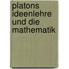 Platons Ideenlehre und die Mathematik by Simon A. Cohen