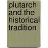 Plutarch and the Historical Tradition door Philip A. Stadter