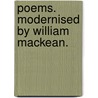 Poems. Modernised by William Mackean. door Alexander Scott