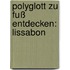 Polyglott zu Fuß entdecken: Lissabon