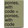Ponies, With Code = Ponies, with Code door Linda Aspen-Baxter