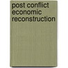 Post Conflict Economic Reconstruction by Felix Ntim
