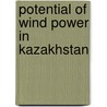 Potential of Wind Power in Kazakhstan door Almaz Akhmetov