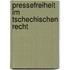 Pressefreiheit Im Tschechischen Recht