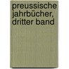 Preussische Jahrbücher, Dritter Band door Rudolf Haym