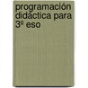 Programación Didáctica Para 3º Eso by Ruben Maneiro Dios