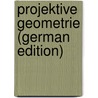 Projektive Geometrie (German Edition) door Fleischer Hermann