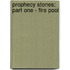 Prophecy Stones: Part One - Fire Pool