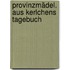Provinzmädel. Aus Kerlchens Tagebuch