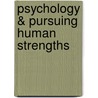 Psychology & Pursuing Human Strengths door University David G. Myers