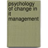 Psychology Of Change In It Management door Iaroslava Tarabukhina