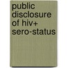 Public Disclosure Of Hiv+ Sero-Status by Christopher Tumwine