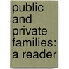 Public and Private Families: A Reader door Andrew Cherlin