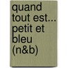 Quand Tout Est... Petit Et Bleu (N&b) by J.N. Paquet