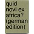 Quid Novi Ex Africa? (German Edition)