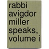 Rabbi Avigdor Miller Speaks, Volume I by Avigdor Miller