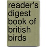 Reader's Digest Book of British Birds door The Reader'S. Digest