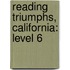 Reading Triumphs, California: Level 6