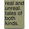 Real and Unreal. Tales of both kinds. door Harriet Boddington