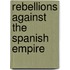 Rebellions Against the Spanish Empire