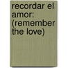 Recordar El Amor: (Remember the Love) by Kathie Denosky