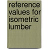 Reference Values for Isometric Lumber by Rufus Adesoji Adedoyin