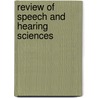 Review of Speech and Hearing Sciences door Norman J. Lass
