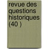 Revue Des Questions Historiques (40 ) door Livres Groupe