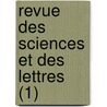 Revue Des Sciences Et Des Lettres (1) door Livres Groupe