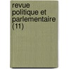 Revue Politique Et Parlementaire (11) door Livres Groupe