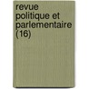 Revue Politique Et Parlementaire (16) door Livres Groupe