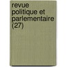 Revue Politique Et Parlementaire (27) door Livres Groupe