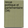Revue Politique Et Parlementaire (34) door Livres Groupe