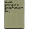 Revue Politique Et Parlementaire (40) door Livres Groupe