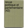 Revue Politique Et Parlementaire (42) door Livres Groupe