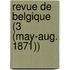 Revue de Belgique (3 (May-Aug. 1871))