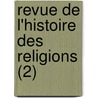 Revue de L'Histoire Des Religions (2) door Livres Groupe