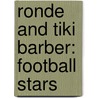 Ronde And Tiki Barber: Football Stars by Bridget Heos