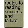 Routes To Reading Success and Failure door Michael Jackson