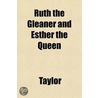 Ruth the Gleaner and Esther the Queen by Taylor