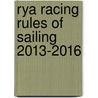Rya Racing Rules of Sailing 2013-2016 door Rya