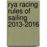 Rya Racing Rules of Sailing 2013-2016 by Rya