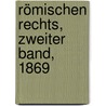 Römischen Rechts, Zweiter Band, 1869 by Johannes Emil Kuntze